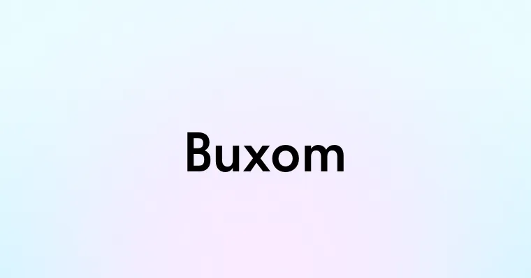 Buxom