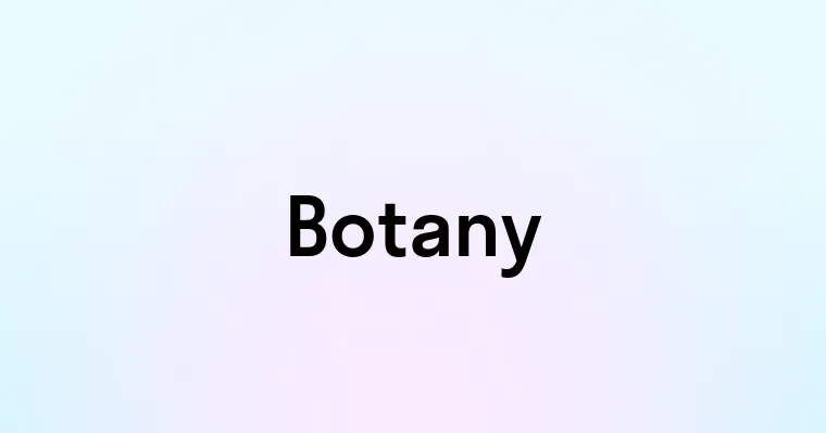 Botany