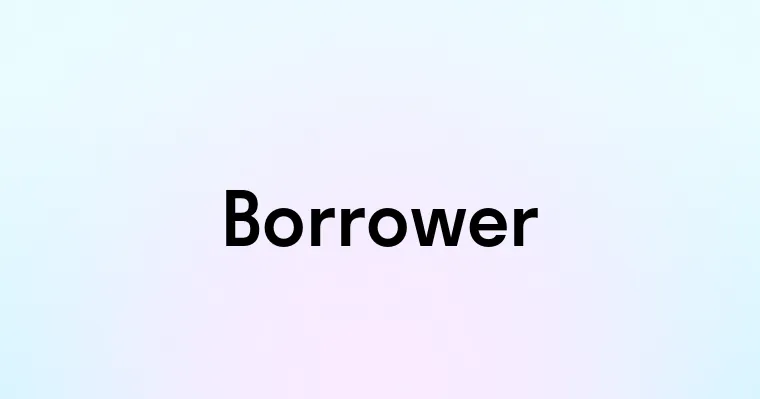 Borrower