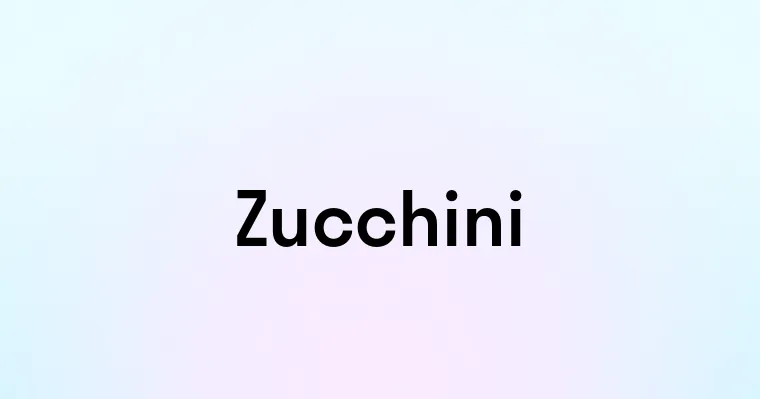 Zucchini