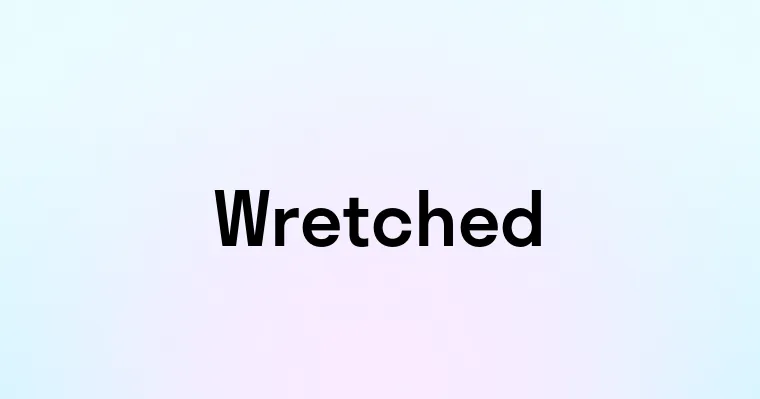 Wretched