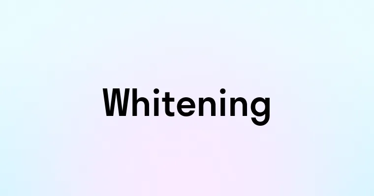 Whitening