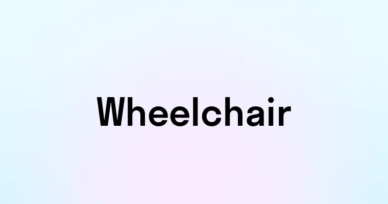 Wheelchair