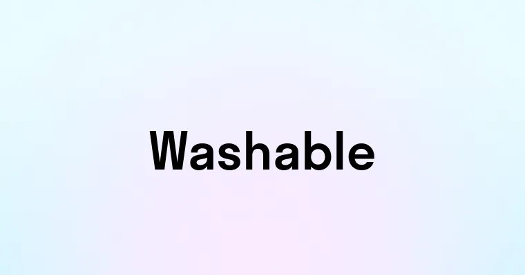 Washable