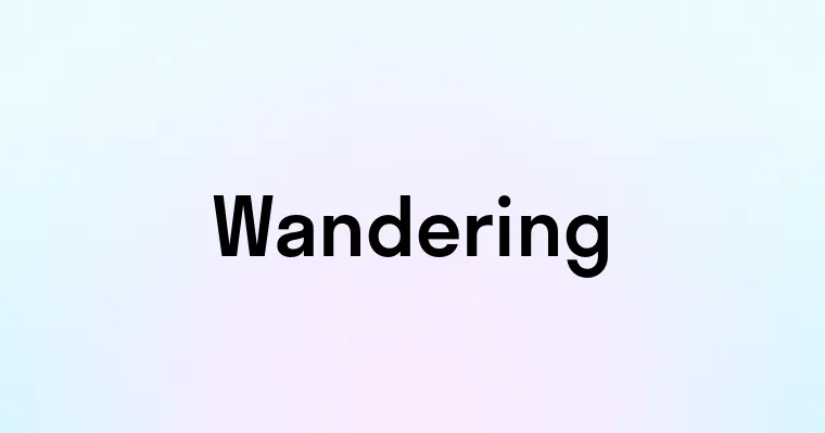 Wandering