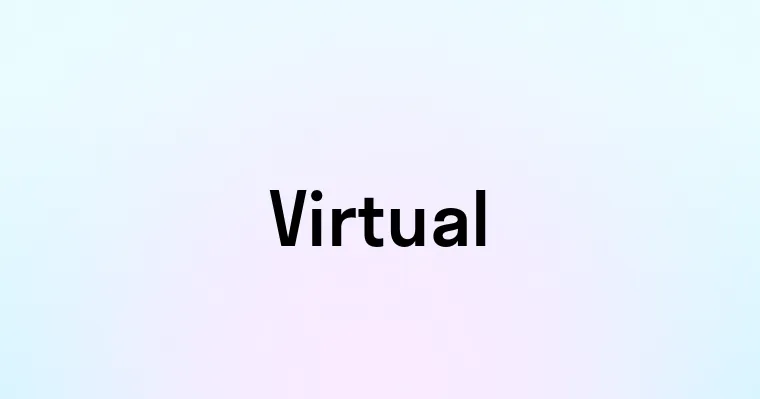 Virtual