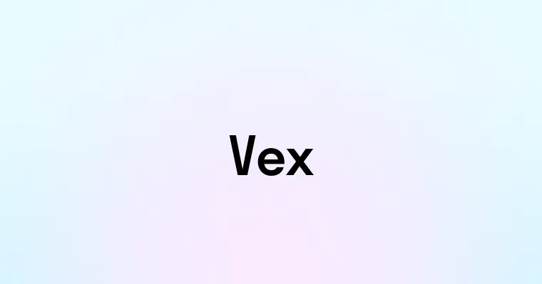 Vex