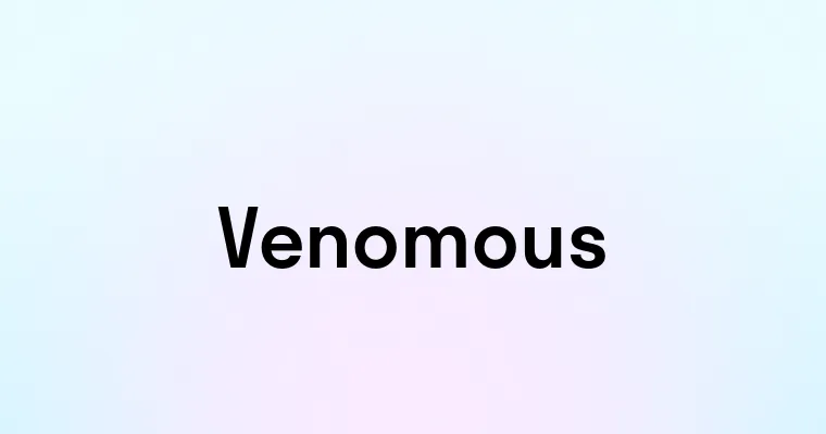 Venomous