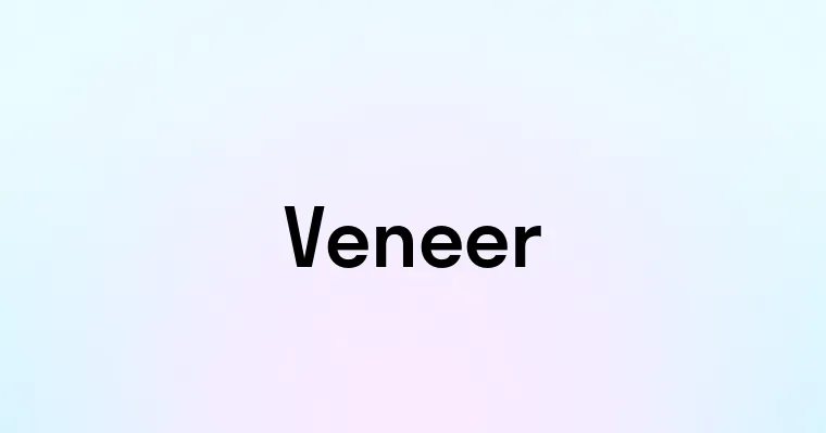 Veneer