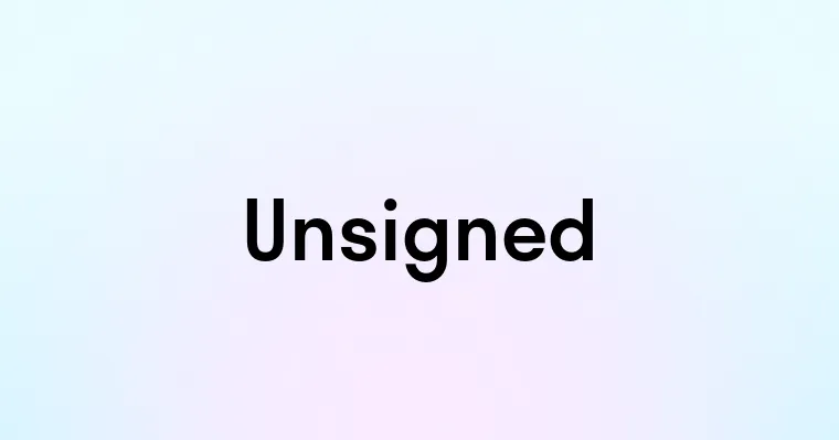 Unsigned