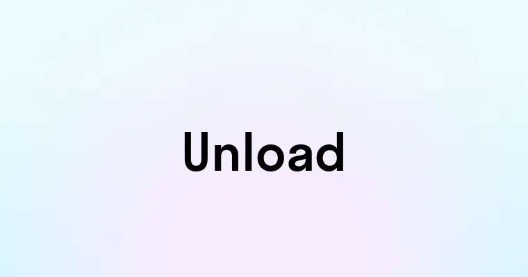 Unload