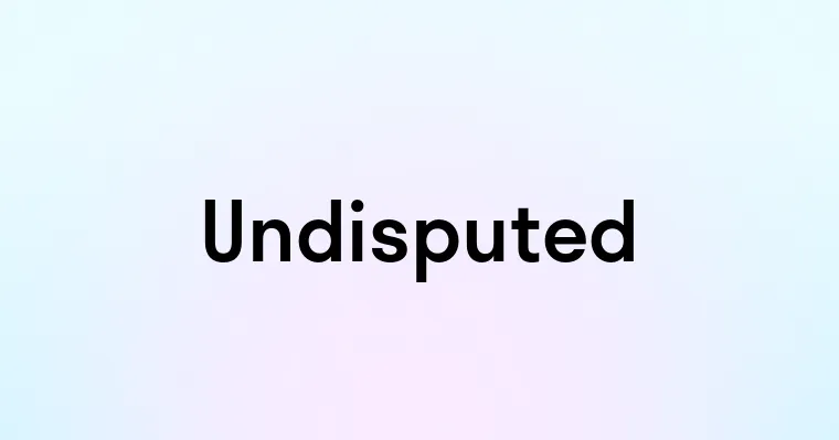 Undisputed