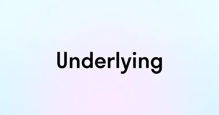 Underlying