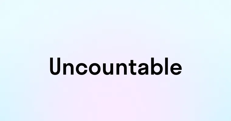 Uncountable