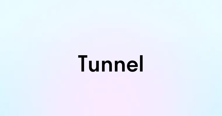 Tunnel