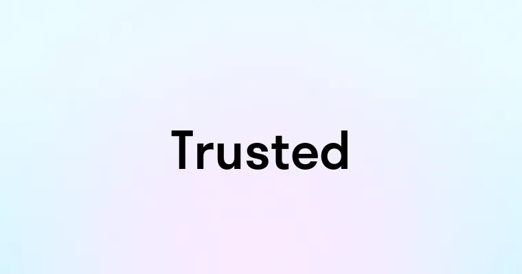 Trusted