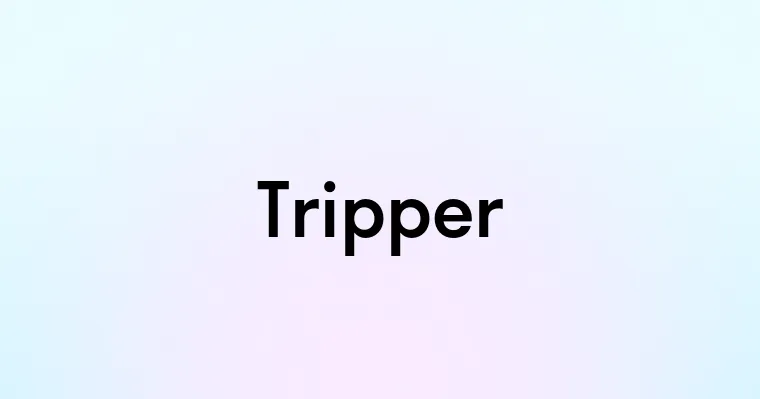 Tripper