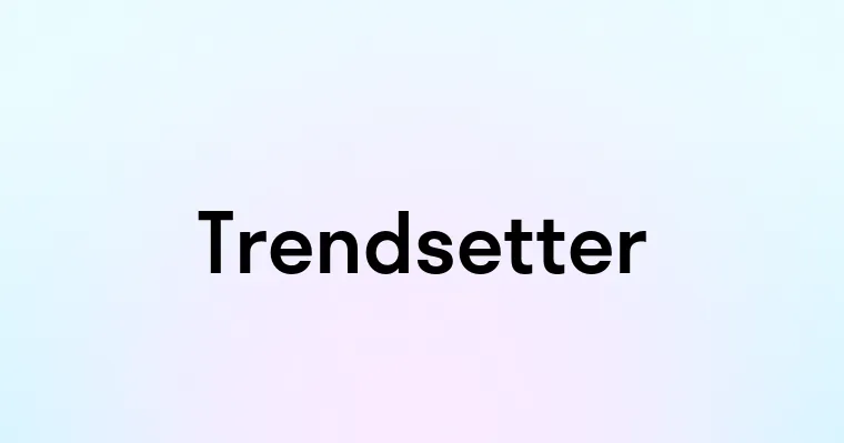 Trendsetter