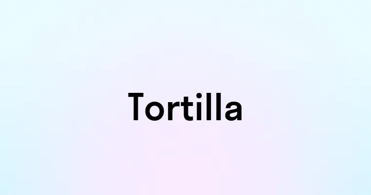 Tortilla