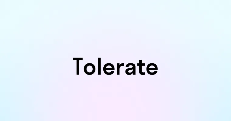 Tolerate