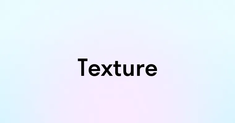 Texture