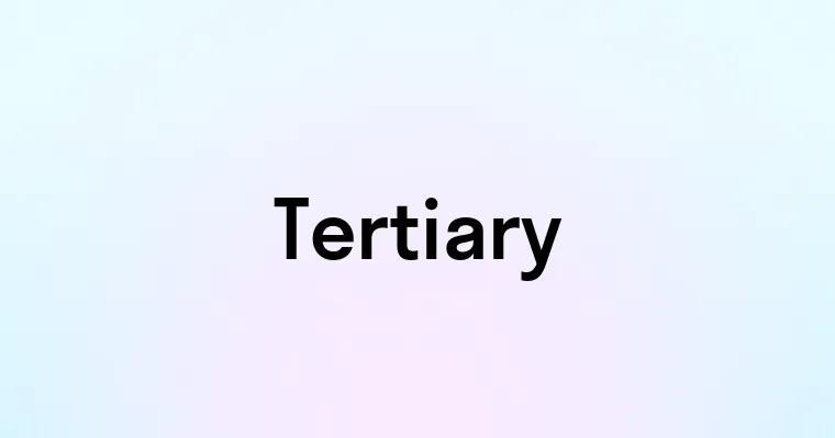 Tertiary