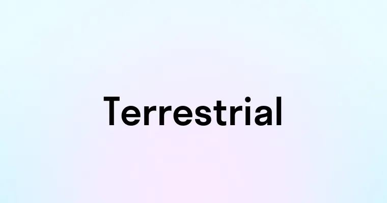 Terrestrial