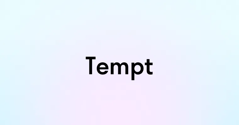 Tempt