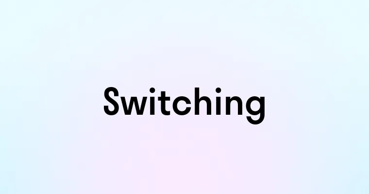 Switching