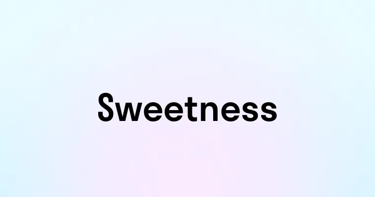 Sweetness