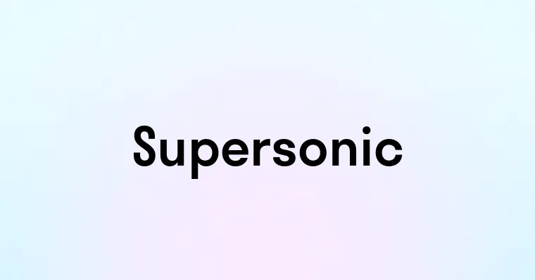 Supersonic