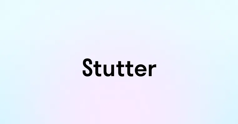 Stutter