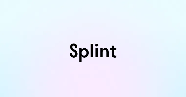 Splint