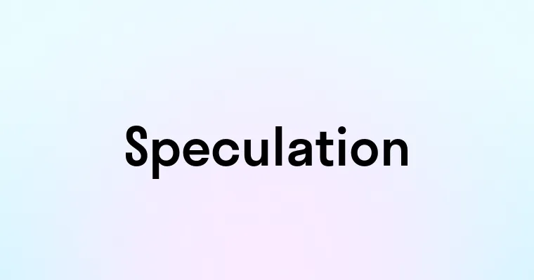 Speculation