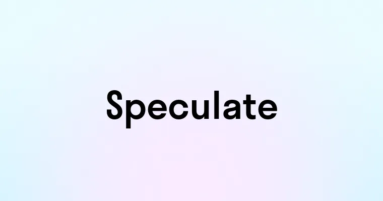 Speculate