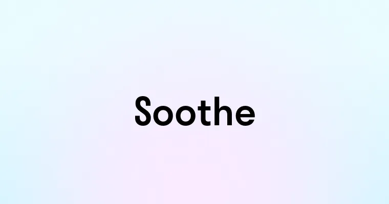 Soothe