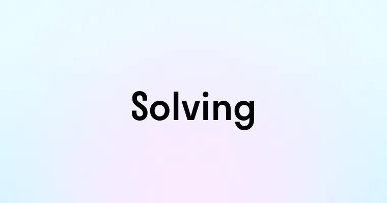 Solving