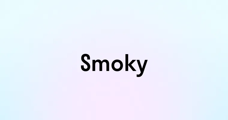 Smoky