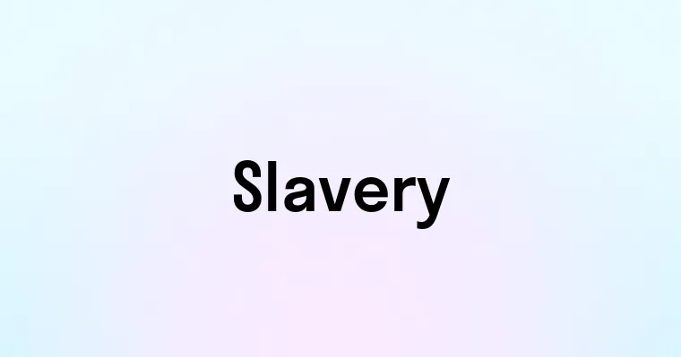 Slavery