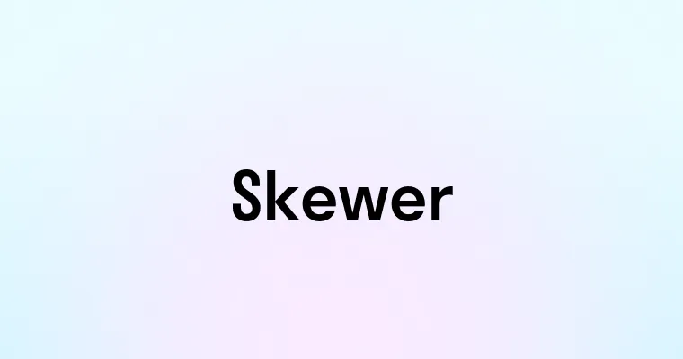 Skewer