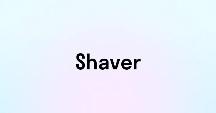 Shaver