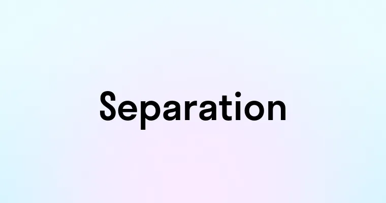 Separation