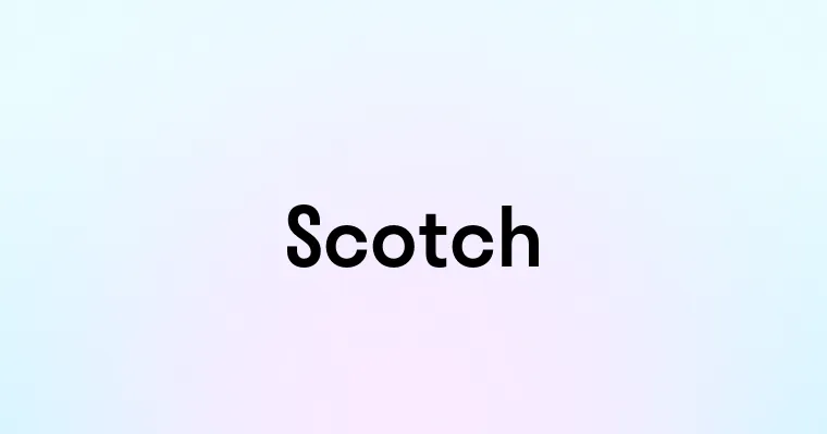 Scotch