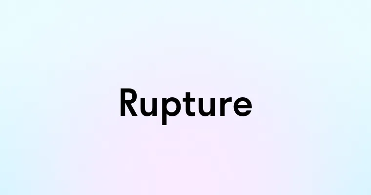 Rupture