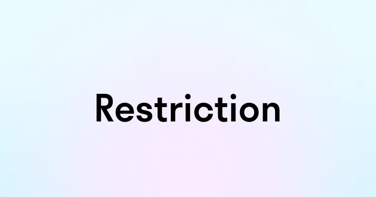 Restriction