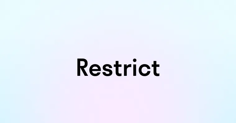 Restrict