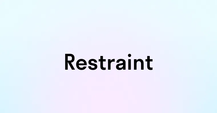 Restraint — перевод, транскрипция, произношение и примеры