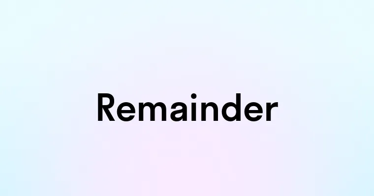 Remainder