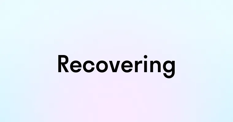 Recovering