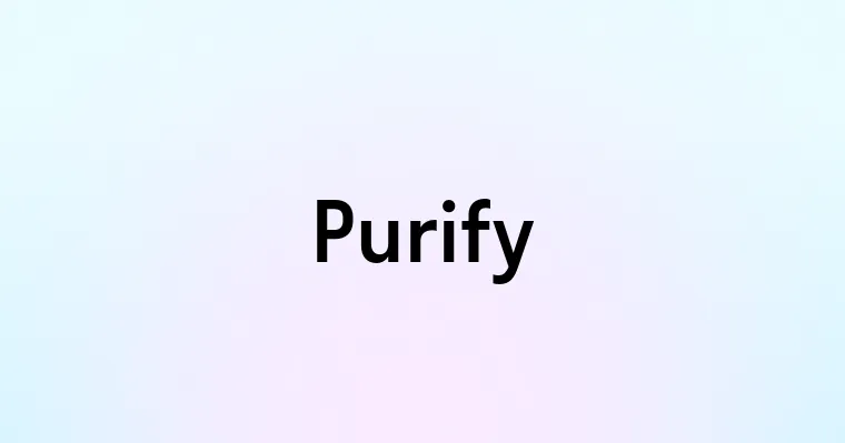 Purify